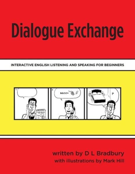 Cover for D L Bradbury · Dialogue Exchange: Interactive English Listening and Speaking for Beginners (Taschenbuch) (2013)