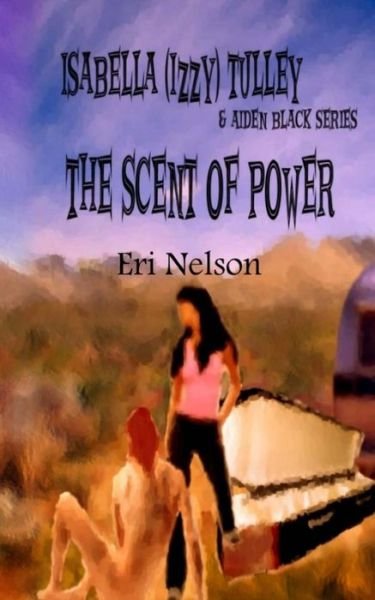 Cover for Eri Nelson · The Scent of Power (Paperback Bog) (2013)