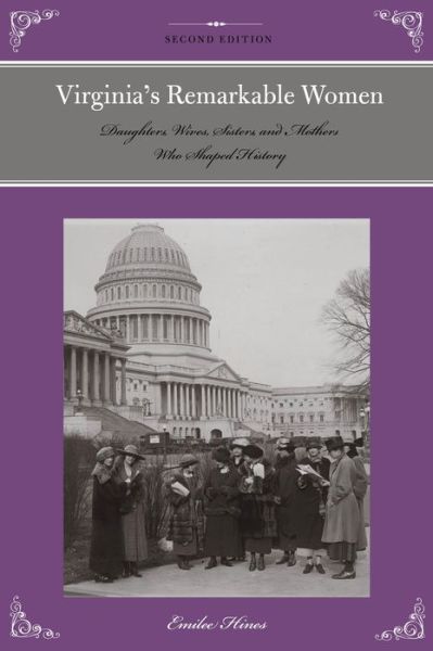 Cover for Emilee Hines · Virginia's Remarkable Women: Daughters, Wives, Sisters, and Mothers Who Shaped History - Remarkable American Women (Paperback Book) [Second edition] (2015)