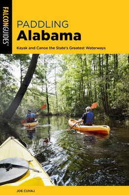 Cover for Joe Cuhaj · Paddling Alabama: Kayak and Canoe the State’s Greatest Waterways (Paperback Book) [Second edition] (2021)