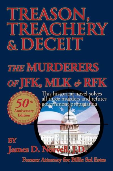 Cover for J D James D Norvell · Treason, Treachery &amp; Deceit: the Murderers of Jfk, Mlk, &amp; Rfk (Paperback Book) (2014)