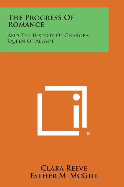 Cover for Clara Reeve · The Progress of Romance: and the History of Charoba, Queen of Aegypt (Paperback Bog) (2013)