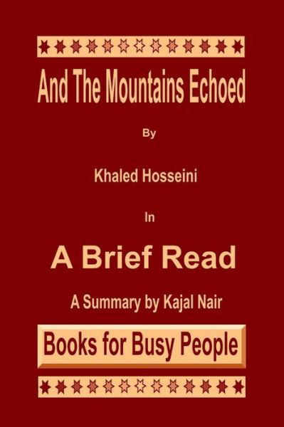 And the Mountains Echoed by Khaled Hosseini: a Brief Read - Kajal Nair - Böcker - Createspace - 9781494291051 - 18 december 2013