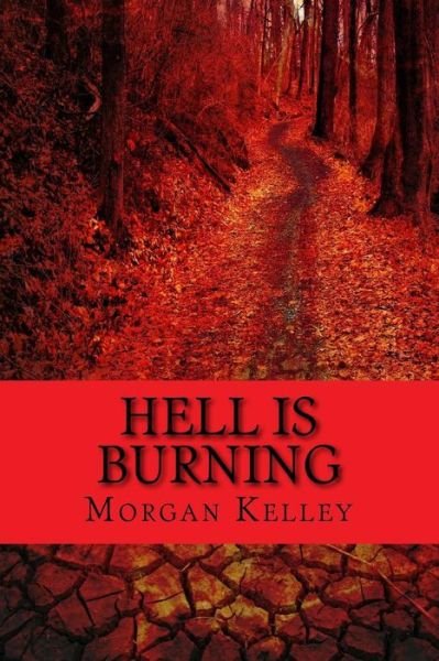 Cover for Morgan Kelley · Hell is Burning (Pocketbok) (2015)