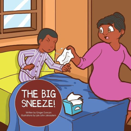 Cover for Ginger Duncan · The Big Sneeze! (Pocketbok) (2014)