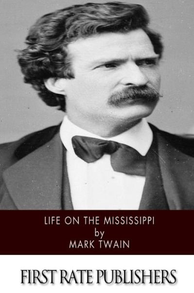 Life on the Mississippi - Mark Twain - Boeken - Createspace - 9781499382051 - 7 mei 2014