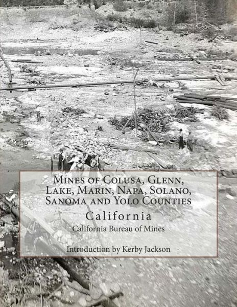 Cover for California Bureau of Mines · Mines of Colusa, Glenn, Lake, Marin, Napa, Solano, Sanoma and Yolo Counties: California (Paperback Book) (2014)