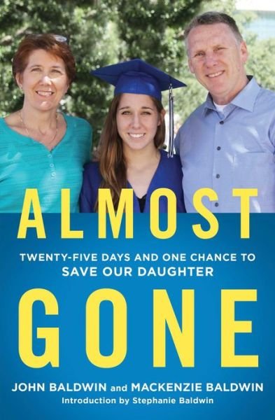 Cover for John Baldwin · Almost Gone: Twenty-Five Days and One Chance to Save Our Daughter (Taschenbuch) (2018)