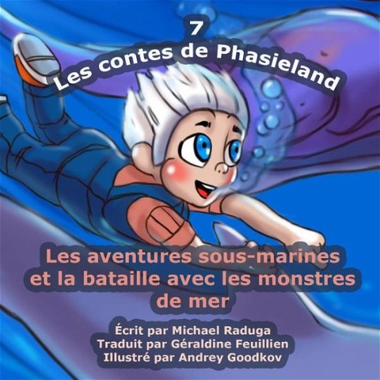 Cover for Michael Raduga · Les Contes De Phasieland - 7: Les Aventures Sous-marines et La Bataille Avec Les Monstres De Mer (Paperback Bog) (2014)