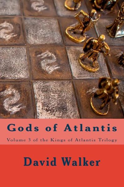 Cover for David Walker · Gods of Atlantis: Volume 3 of the Kings of Atlantis Trilogy (Paperback Book) (2015)