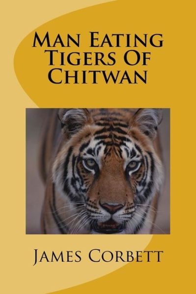 Cover for James Corbett · Man Eating Tigers of Chitwan (Taschenbuch) (2015)