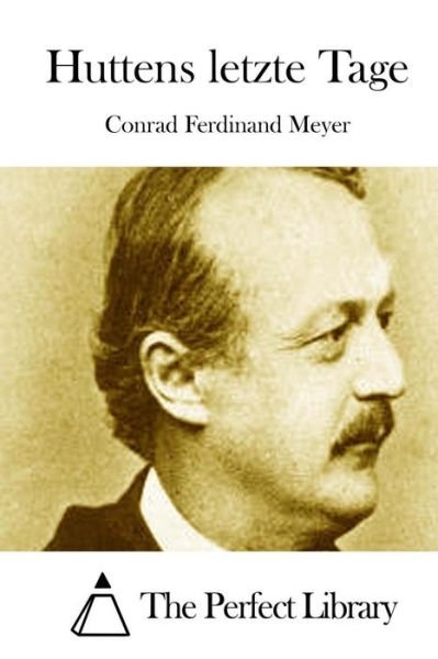 Cover for Conrad Ferdinand Meyer · Huttens Letzte Tage (Taschenbuch) (2015)
