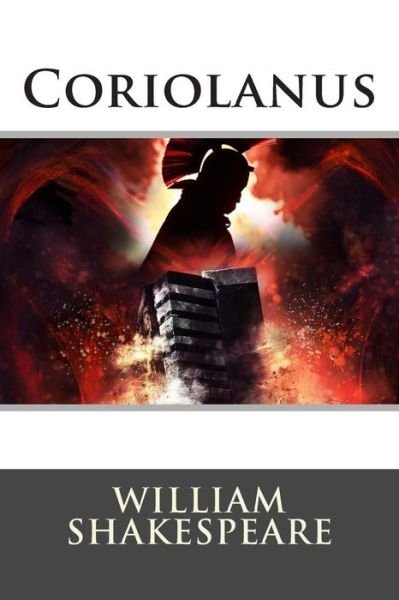Coriolanus - William Shakespeare - Livros - Createspace - 9781514896051 - 8 de julho de 2015