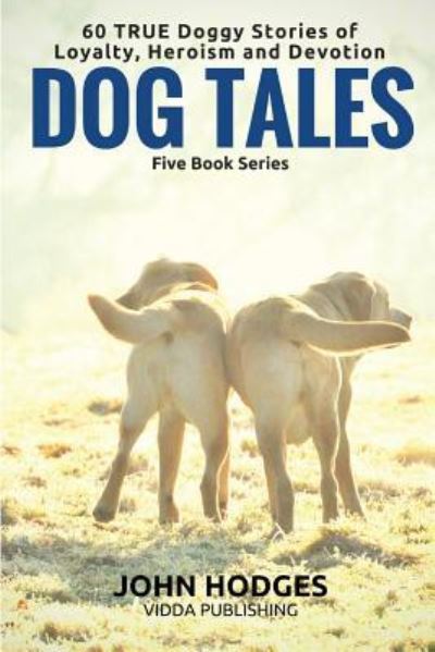 Cover for John Hodges · Dog Tales - 60 True Doggy (Paperback Book) (2015)