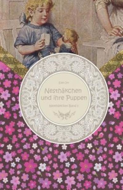 Cover for Else Ury · Nesthäkchen und ihre Puppen Eine Geschichte für kleine Mädchen (Paperback Book) (2015)