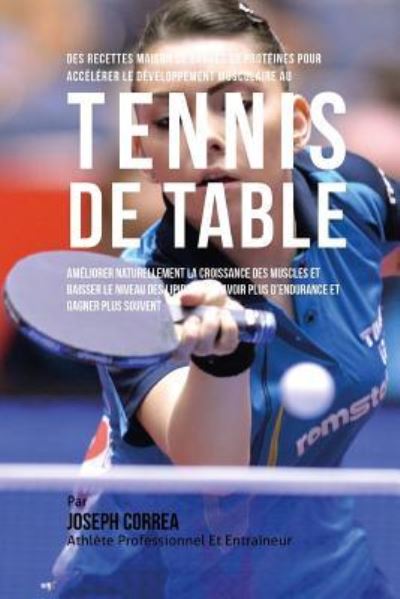 Cover for Correa (Nutrioniste Certifie Des Sportif · Des Recettes Maison De Barres De Proteines Pour Accelerer Le Developpement Musculaire Au Tennis De Table (Paperback Book) (2015)