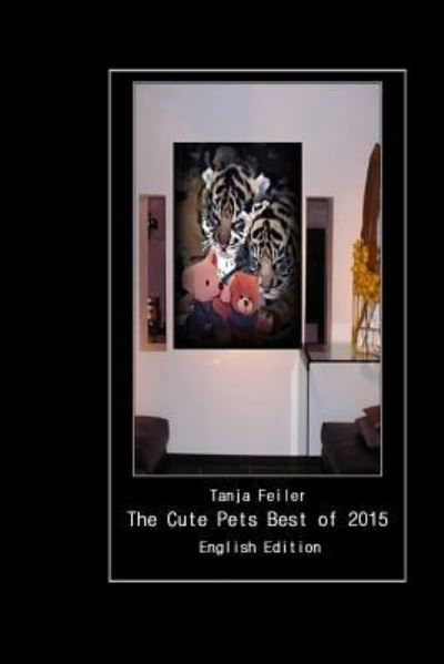 Cover for T Tanja Feiler F · The Cute Pets Best of 2015 : English Edition (Pocketbok) (2015)