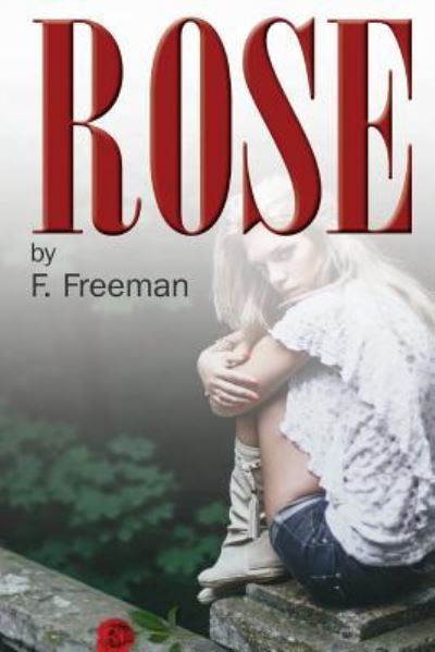 Cover for F Freeman · Rose (Pocketbok) (2016)