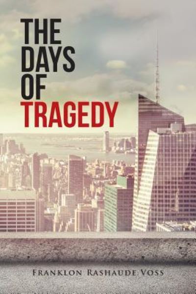 Cover for Franklon Rashaude Voss · The Days of Tragedy (Paperback Book) (2016)