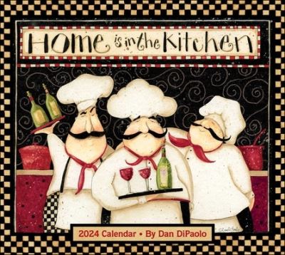 Cover for Mr. Dan DiPaolo · Home is in the Kitchen 2024 Deluxe Wall Calendar (Calendar) (2023)