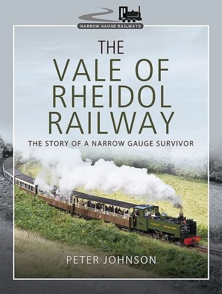 Cover for Peter Johnson · The Vale of Rheidol Railway: The Story of a Narrow Gauge Survivor - Narrow Gauge Railways (Inbunden Bok) (2020)