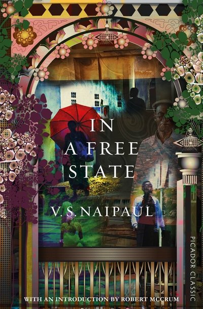 In a Free State - Picador Classic - V. S. Naipaul - Bøger - Pan Macmillan - 9781529014051 - 20. februar 2020
