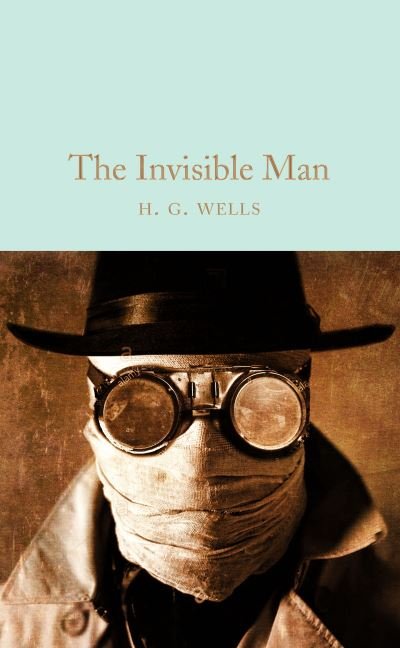 Cover for H. G. Wells · The Invisible Man - Macmillan Collector's Library (Innbunden bok) (2022)