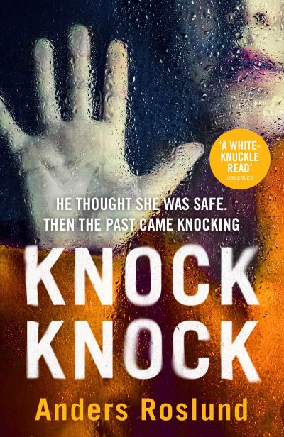 Knock Knock: A white-knuckle read - Anders Roslund - Kirjat - Vintage Publishing - 9781529113051 - torstai 6. tammikuuta 2022