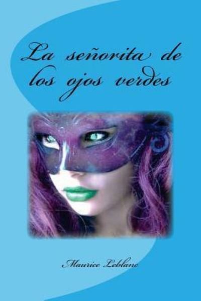 Cover for Maurice LeBlanc · La senorita de los ojos verdes (Pocketbok) (2016)