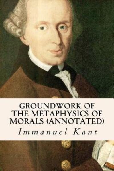 Cover for Immanuel Kant · Groundwork of the Metaphysics of Morals (Paperback Book) (2016)