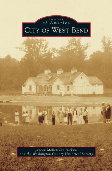 Cover for Janean Mollet-Van Beckum · City of West Bend (Hardcover Book) (2015)