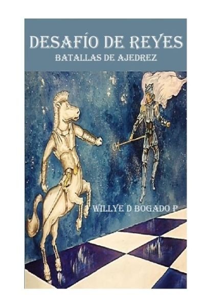 Cover for W D Bogado · Desafio de reyes (Paperback Book) (2015)