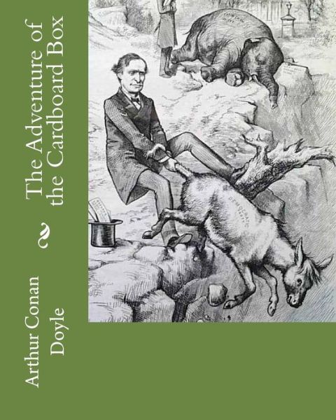 The Adventure of the Cardboard Box - Sir Arthur Conan Doyle - Books - Createspace Independent Publishing Platf - 9781533437051 - December 13, 1901