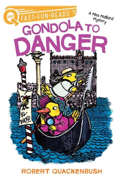 Cover for Robert Quackenbush · Gondola to Danger: A Miss Mallard Mystery - QUIX (Paperback Book) (2019)