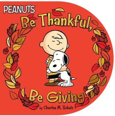 Be Thankful, Be Giving - Charles M. Schulz - Livros - Simon Spotlight - 9781534469051 - 1 de setembro de 2020