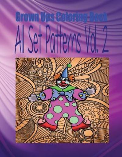 Cover for Audrey Barefoot · Grown Ups Coloring Book All Set Patterns Vol. 2 Mandalas (Paperback Book) (2016)