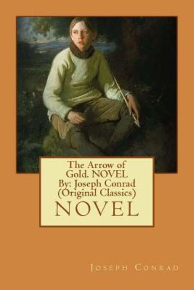 Cover for Joseph Conrad · The Arrow of Gold. NOVEL By (Paperback Bog) (2016)