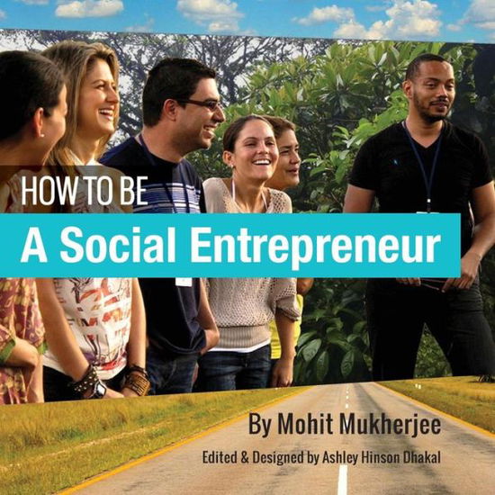 Cover for Ashley Hinson Dhakal · How To Be A Social Entrepreneur (Paperback Book) (2017)