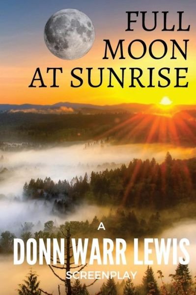 Cover for Donn Warr Lewis · Full Moon at Sunrise (Taschenbuch) (2017)