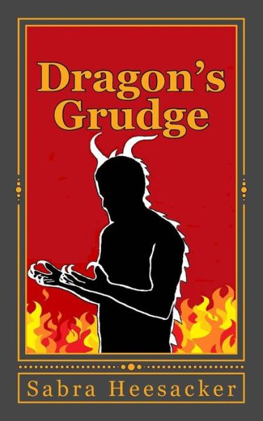 Cover for Sabra Heesacker · Dragon's Grudge (Paperback Book) (2017)