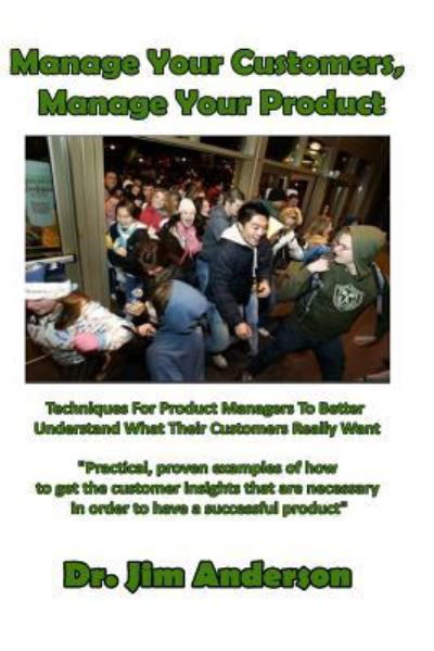 Cover for Jim Anderson · Manage Your Customers, Manage Your Product (Pocketbok) (2017)