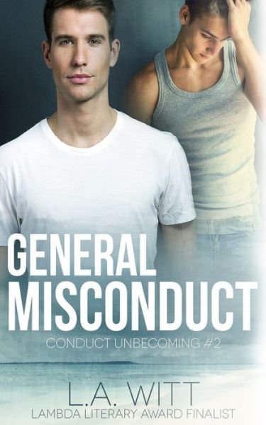 General Misconduct - L A Witt - Books - Createspace Independent Publishing Platf - 9781543072051 - March 14, 2017