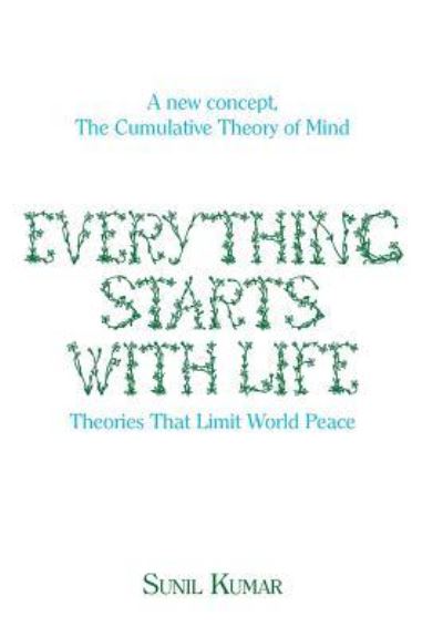 Cover for Sunil Kumar · Everything Starts With Life (Hardcover Book) (2018)