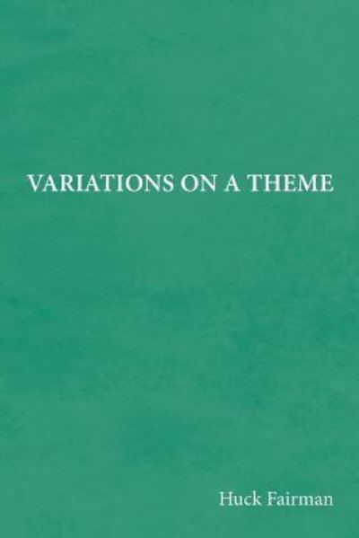 Cover for Huck Fairman · Variations on a Theme (Paperback Book) (2017)