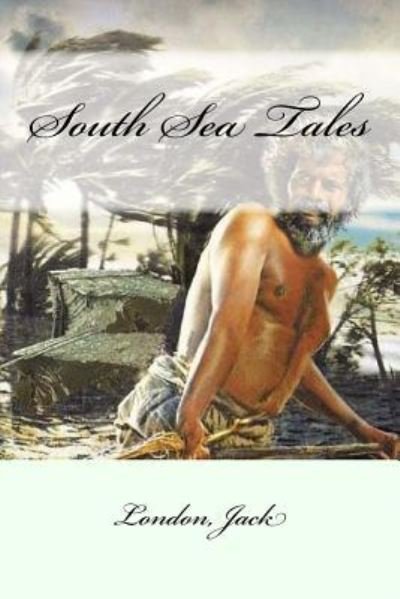Cover for Jack, London, · South Sea Tales (Pocketbok) (2017)