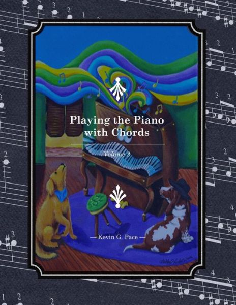 Playing the Piano With Chords - 2 - Kevin G Pace - Książki - Createspace Independent Publishing Platf - 9781546956051 - 25 maja 2017