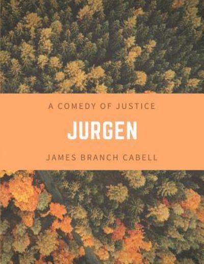 Cover for James Branch Cabell · Jurgen A Comedy of Justice (Pocketbok) (2017)