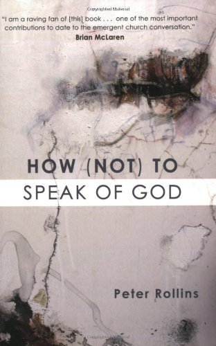 How (Not) to Speak of God - Peter Rollins - Bøker - Paraclete Press - 9781557255051 - 1. august 2006
