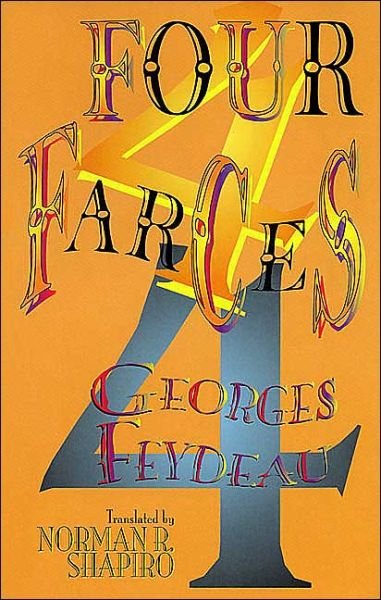 Cover for Georges Feydeau · Four Farces - Applause Books (Taschenbuch) [Reprint edition] (1998)