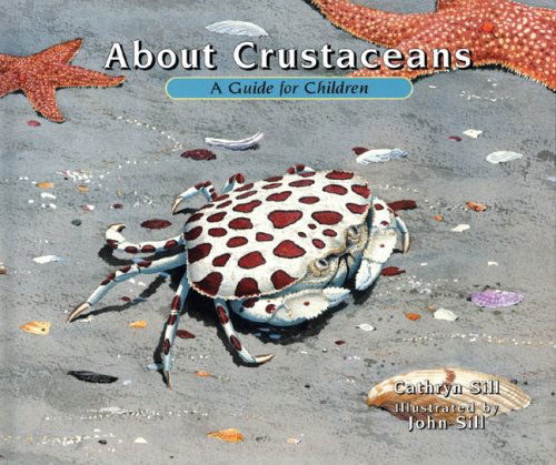 Cover for Cathryn Sill · About Crustaceans: A Guide for Children - About. . . (Paperback Book) (2007)